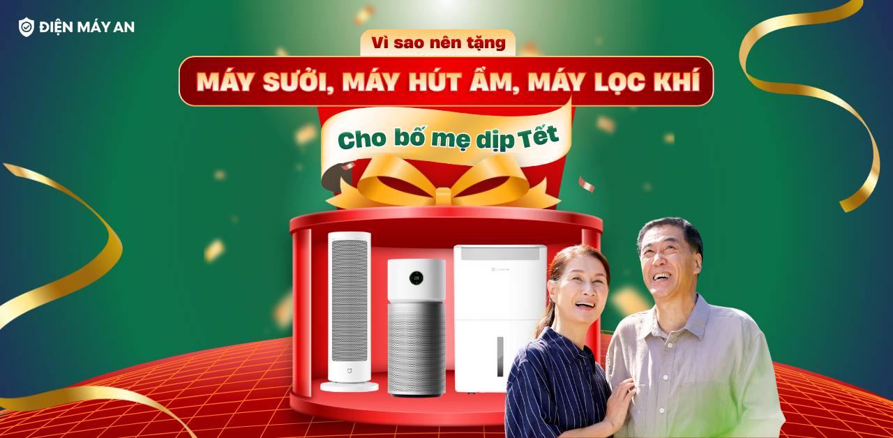 Vì sao nên tặng máy sưởi, máy hút ẩm, máy lọc không khí cho bố mẹ dịp Tết?
